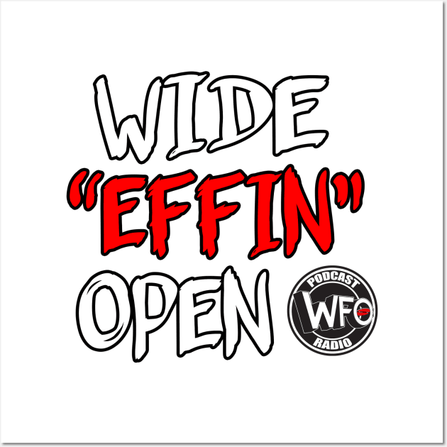 Wide Effin Open Wall Art by WFO Radio 